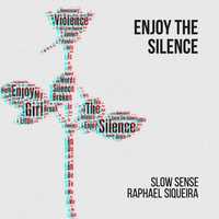 Музыка Slow Sense - Enjoy The Silence 9 Minutes Ago (feat. Raphael Siqueira)