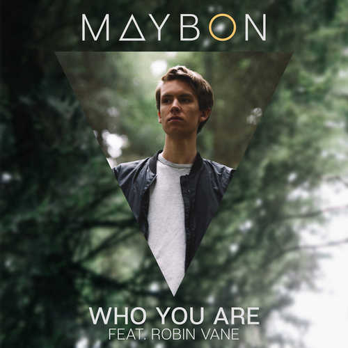 Музыка Maybon - Who You Are (feat. Robin Vane)