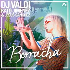 Музыка DJ Valdi - Borracha (feat. Kato Jimenez & Jesus Sanchez)