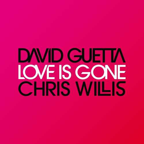 Музыка David Guetta & Chris Willis - Love Is Gone (Fred Rister & Joachim Garraud Radio Edit Rmx)