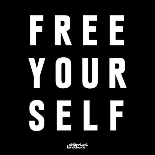Музыка The Chemical Brothers - Free Yourself