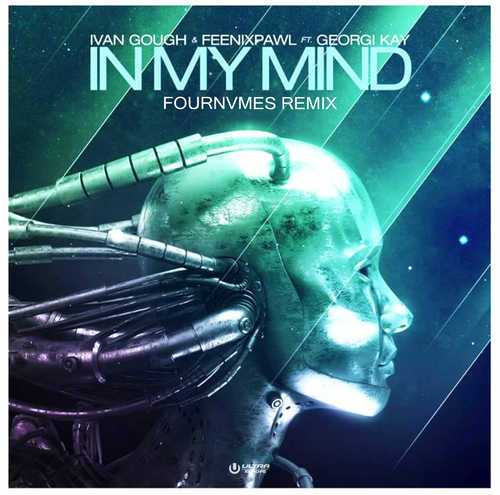 Музыка Ivan Gough & Feenixpawl feat. Georgi Kay - In My Mind (FOURNVMES Remix)
