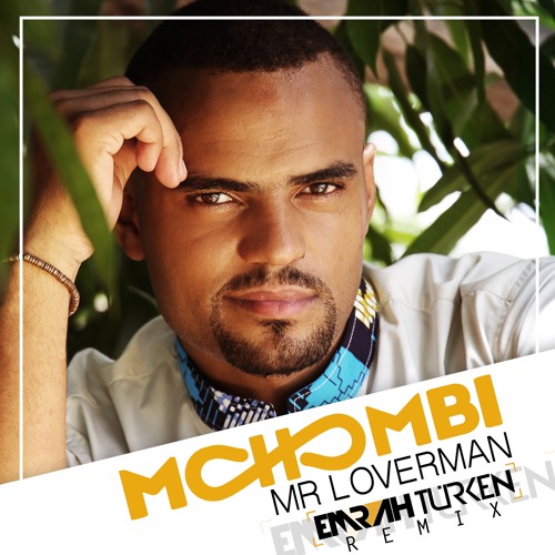 Музыка Mohombi - Mr. Loverman (Emrah Turken Remix)
