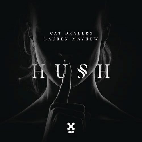Музыка Cat Dealers - Hush (feat. Lauren Mayhew)