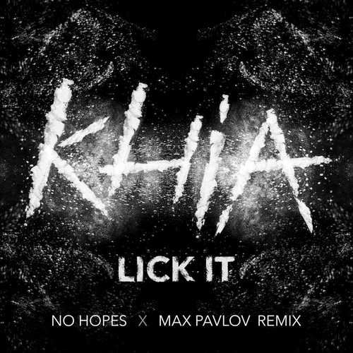 Музыка Khia - Lick It (No Hopes & Max Pavlov Remix)