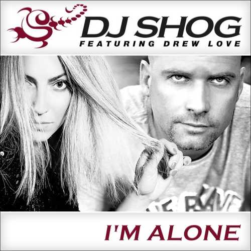 Музыка DJ Shog feat. Drew Love - I'm Alone (Radio Edit)