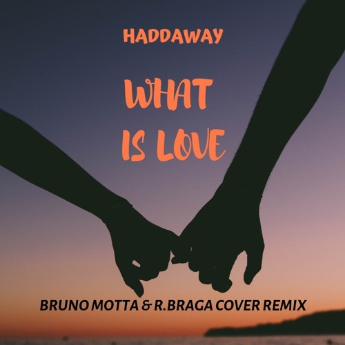 Музыка Haddaway - What Is Love (Bruno Motta & R.Braga VIP Cover Remix)