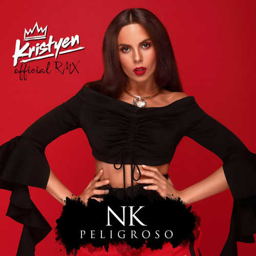 Музыка NK (Настя Каменских) - Peligroso (DJ Kristyen Remix)