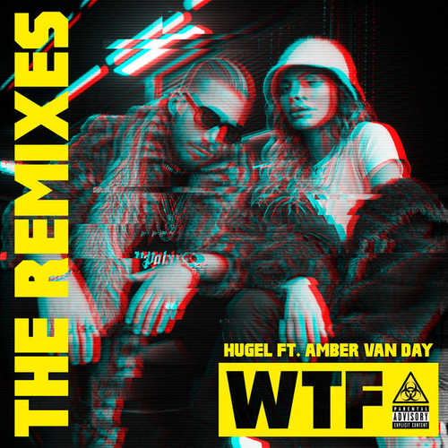 Музыка Hugel & Amber Van Day - Wtf (Tujamo Remix)