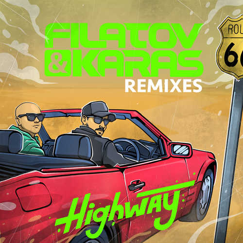 Музыка Filatov & Karas - Highway (Denis First & Reznikov Remix)