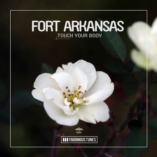 Музыка Fort Arkansas - Touch Your Body (Original Club Mix)