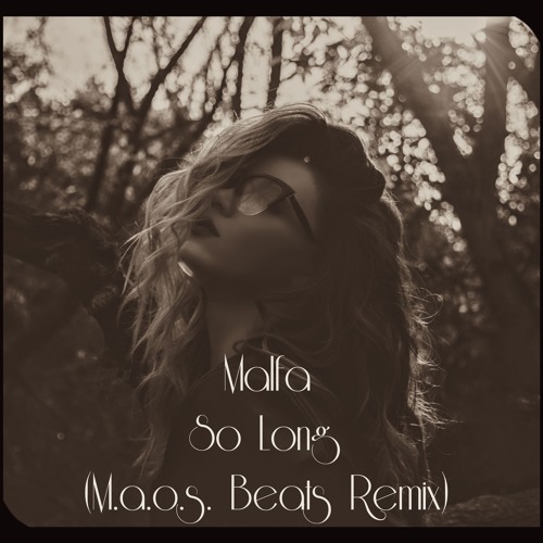 Музыка Malfa - So Long (M.a.o.s. Beats Remix)