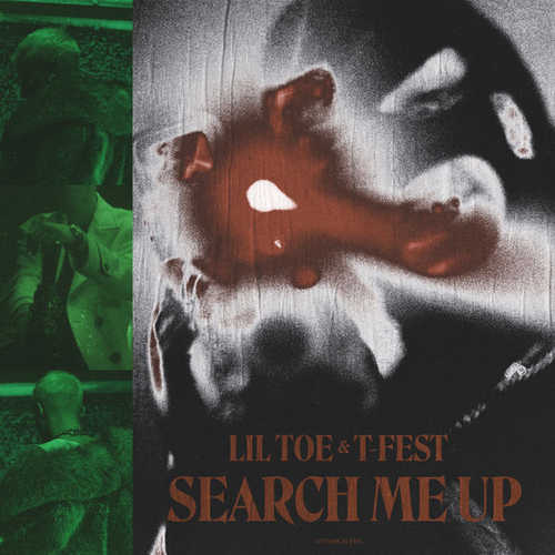 Музыка Lil Toe - Search Me Up (feat. T-Fest)