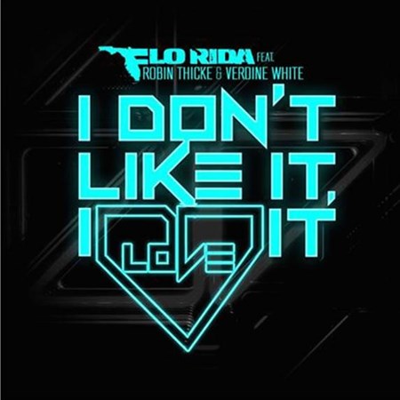 Музыка Flo Rida feat Robin Thicke ft. Verdine White - I Dont Like It I Love It (XMiX)