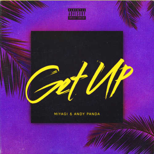 Музыка MiyaGi & Andy Panda - Get Up