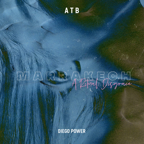 Музыка ATB - Marrakech (Diego Power Remix)