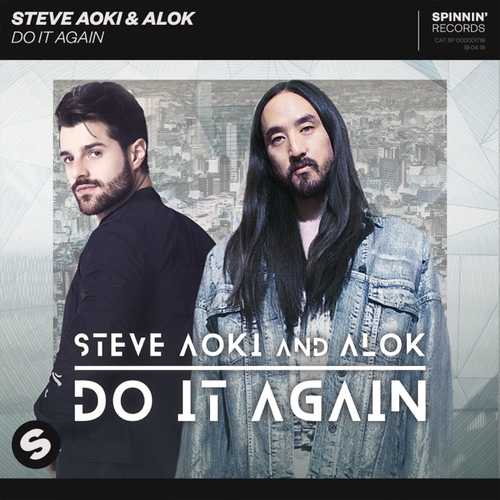 Музыка Steve Aoki - Do It Again (feat. Alok)