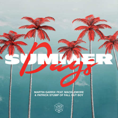 Музыка Martin Garrix - Summer Days (feat. Macklemore & Patrick Stump of Fall Out Boy)