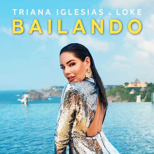 Музыка Triana Iglesias - Bailando (feat. Loke)