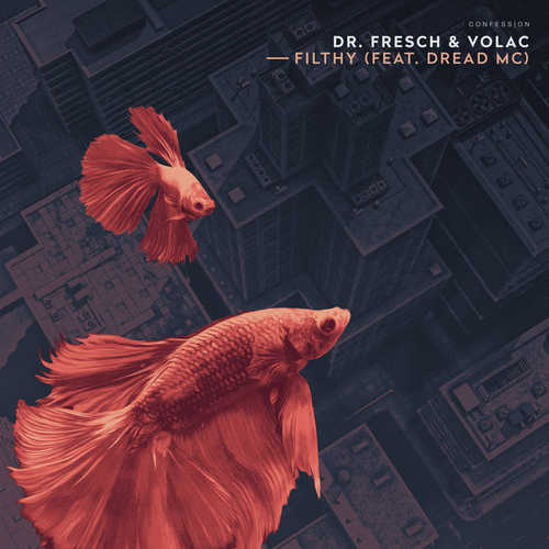Музыка Dr. Fresch & Volac - Filthy (feat. Dread MC)