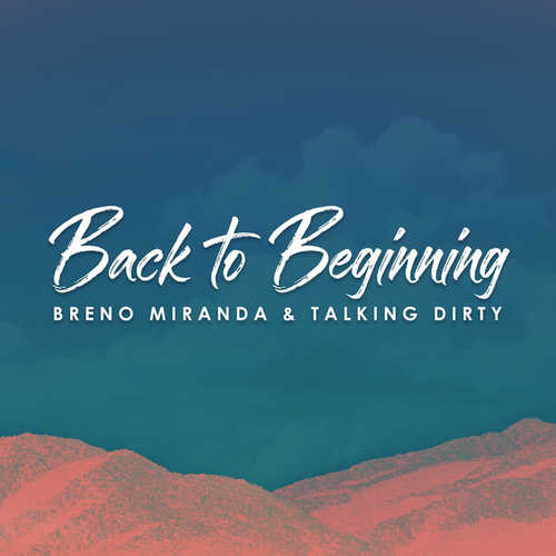 Музыка Breno Miranda - Back To Beginning (feat. Talking Dirty)