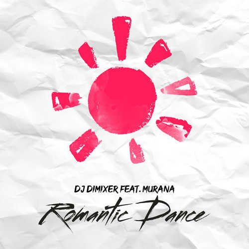 Музыка DJ DimixeR - Romantic Dance (feat. Murana)
