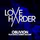 Музыка Love Harder - Oblivion (feat. Amber Van Day)