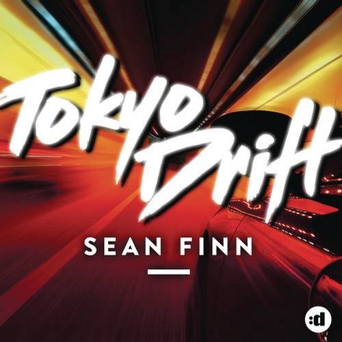 Музыка Sean Finn - Tokyo Drift (Original Mix)