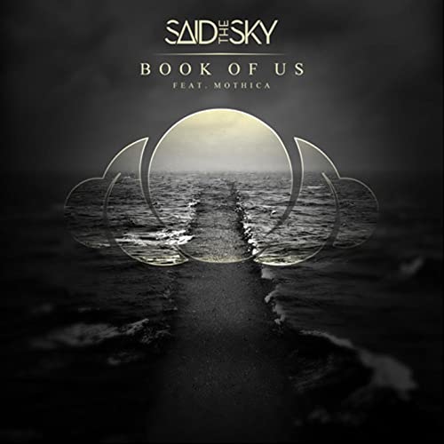 Музыка Said The Sky - Book Of Us (feat. Mothica)