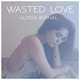 Музыка Alyssa Bernal - Wasted Love (Original)