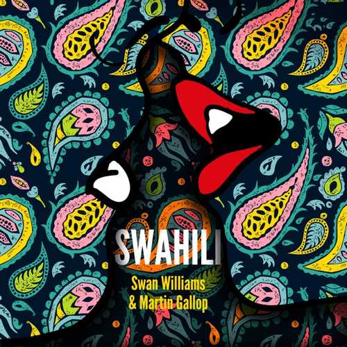 Музыка Swan Williams - Swahili (feat. Martin Gallop)