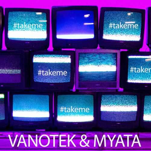 Музыка Vanotek - Take Me (feat. Мята)