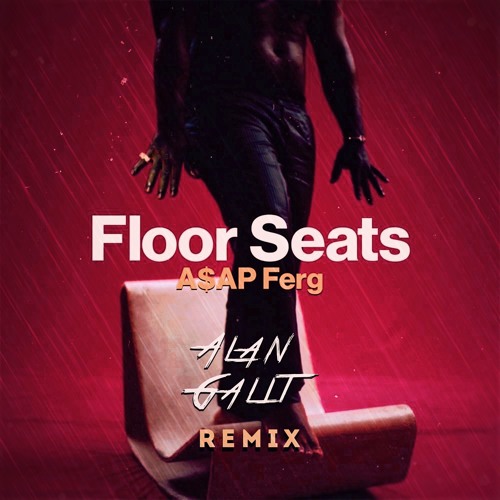 Музыка A$AP Ferg - Floor Seats (Alan Galit Remix)