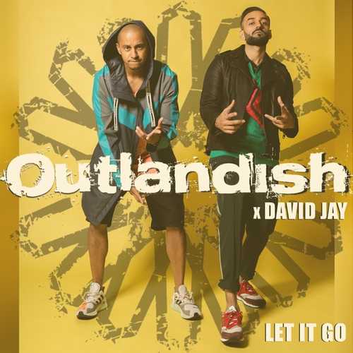 Музыка Outlandish - Let It Go (feat. David Jay)