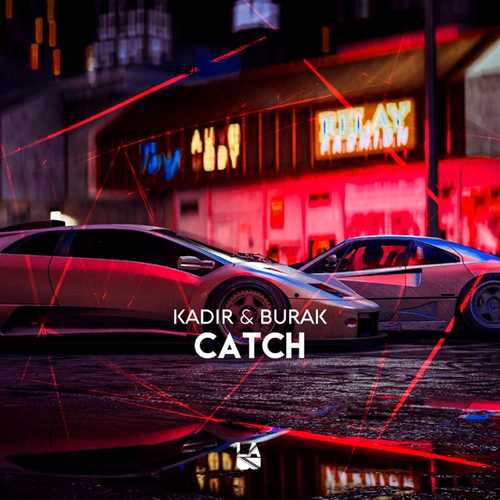 Музыка Kadir & Burak - Catch (Original Mix)