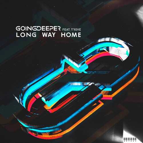 Музыка Going Deeper & Trove - Long Way Home (Radio Edit)